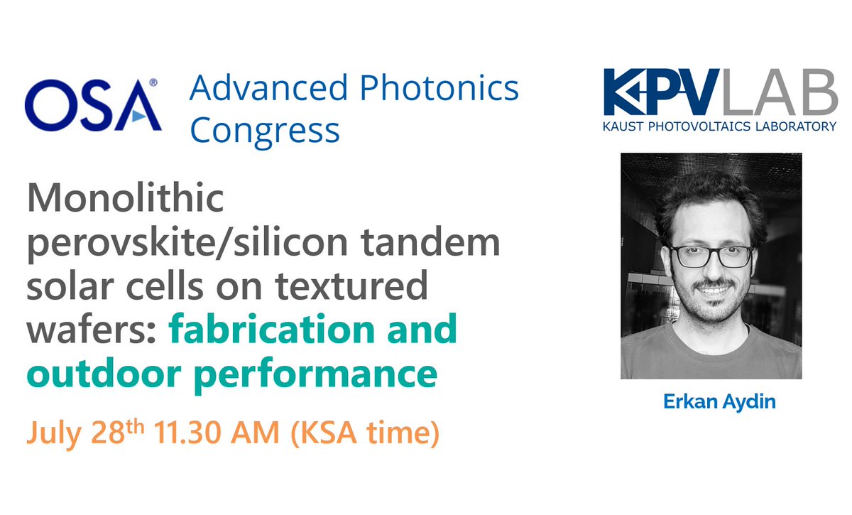 Our research scientist @solarerkan will give an invited talk at @OpticalSociety Advanced Photonic Congress on July 28th (11.30 AM and KSA time). Great opportunity to learn about our recent progress on perovskite/silicon tandem solar cells and their outdoor tests.
