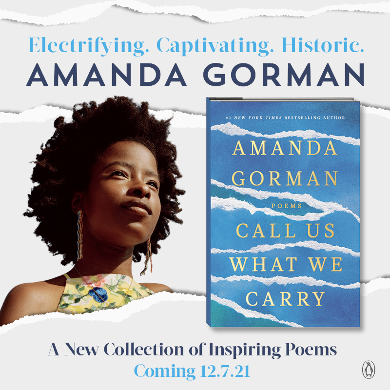 The cover (and new title!) of <a href="/TheAmandaGorman/">Amanda Gorman</a> 's new poetry collection have just been revealed! CALL US WHAT WE CARRY arrives Dec 7th, but you can preorder your copy now: amandagormanbooks.com