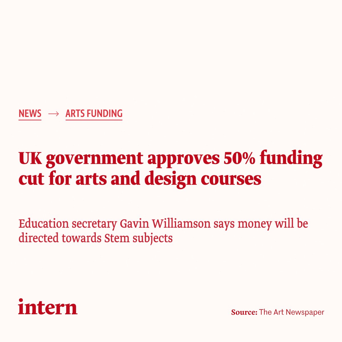 As reported by <a href="/TheArtNewspaper/">The Art Newspaper</a>, Gavin Williamson’s proposed cuts to arts education funding look set to go ahead, with the £20m “saved” being re-directed to STEM subjects. 

Deeply disappointing, but wretchedly predictable. 

#artseducation
