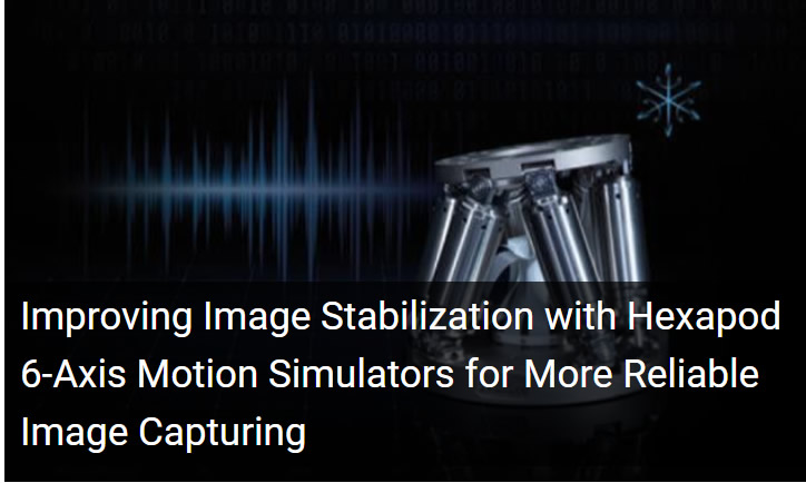 RoboticsTmrw's tweet image. Article from @PI_Physik_Inst:  Improving #ImageStabilization with #Hexapod 6-Axis Motion Simulators for More Reliable Image Capturing. roboticstomorrow.com/article/2021/0… #machinevision #autonomous #mobilerobots