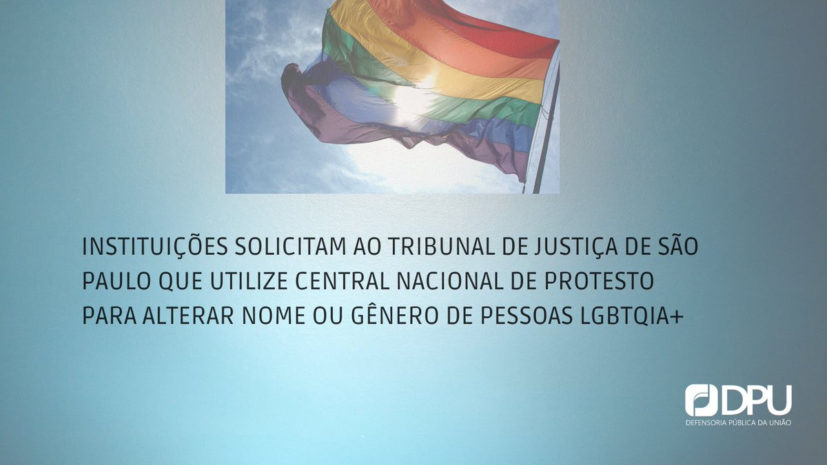 Instituições solicitam ao TJSP que utilize Central Nacional de Protesto para alterar nome ou gênero em registro civil dpu.def.br/noticias-sao-p… #Defensoria #LGBTQIA #DPU #cenprot #genero #prenome
