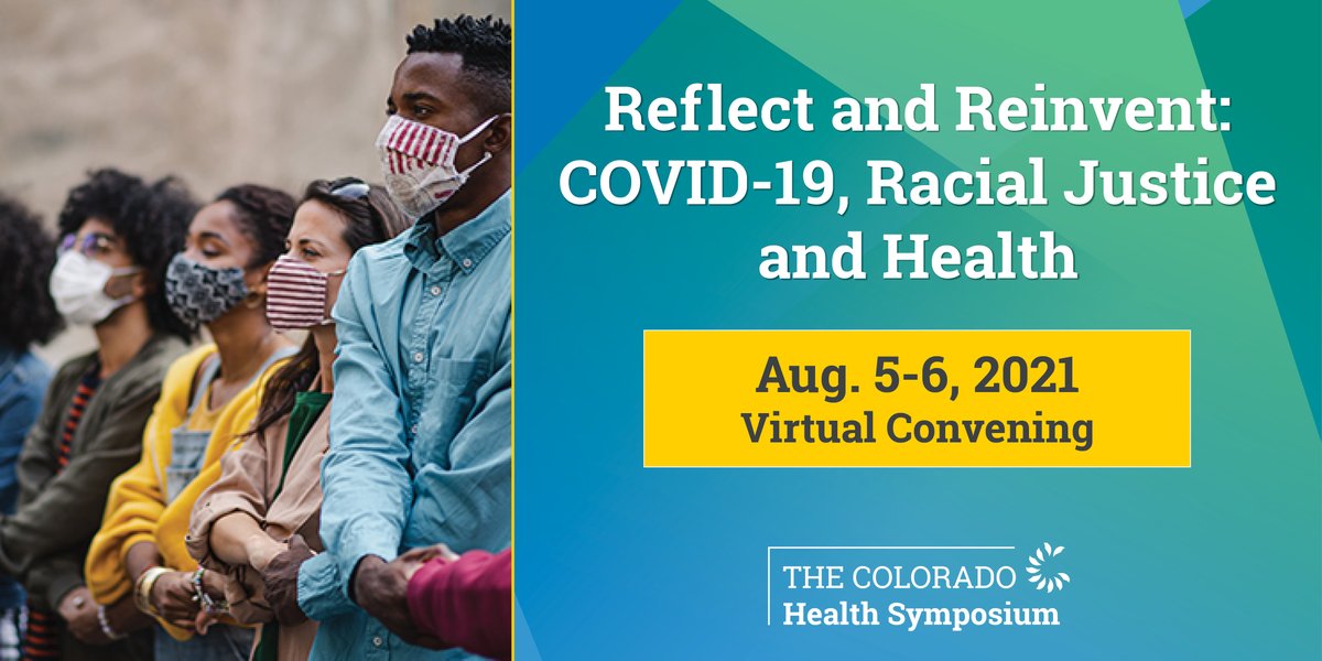 COHealthFDN's tweet photo. Register by 7/30 for the virtual Colorado Health Symposium, “Reflect and Reinvent: COVID-19, Racial Justice and Health.” (Due to the evolving COVID-19 pandemic, we have canceled the in-person gatherings and shifted to virtual-only for all registrants.) https://t.co/9CLUp8WGnr https://t.co/T6A547vFap