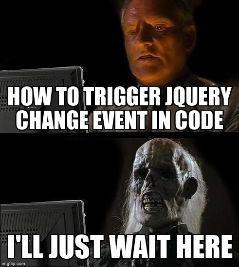 overflow_meme's tweet image. How to trigger jQuery change event in code stackoverflow.com/questions/4247… #jquery #javascript #jqueryevents