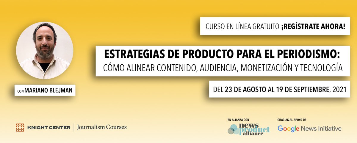 Rosental's tweet photo. ¡Atención #periodistas! El Centro Knight acaba de lanzar el curso en línea gratuito "Estrategias de producto para el periodismo: Cómo alinear contenido, audiencia, monetización y tecnología" en alianza con @newsproduct, gracias a @GoogleNewsInit Regîstrate https://t.co/K4doNRLFLE https://t.co/cJwpH2mHST