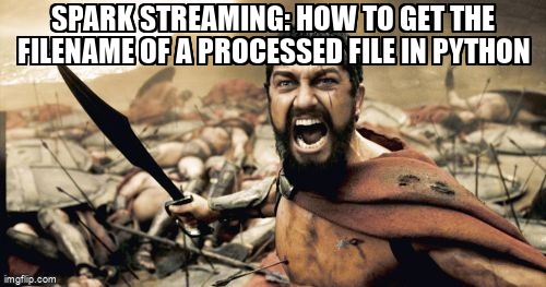 overflow_meme's tweet image. Spark Streaming: How to get the filename of a processed file in Python stackoverflow.com/questions/3485… #sparkstreaming #python