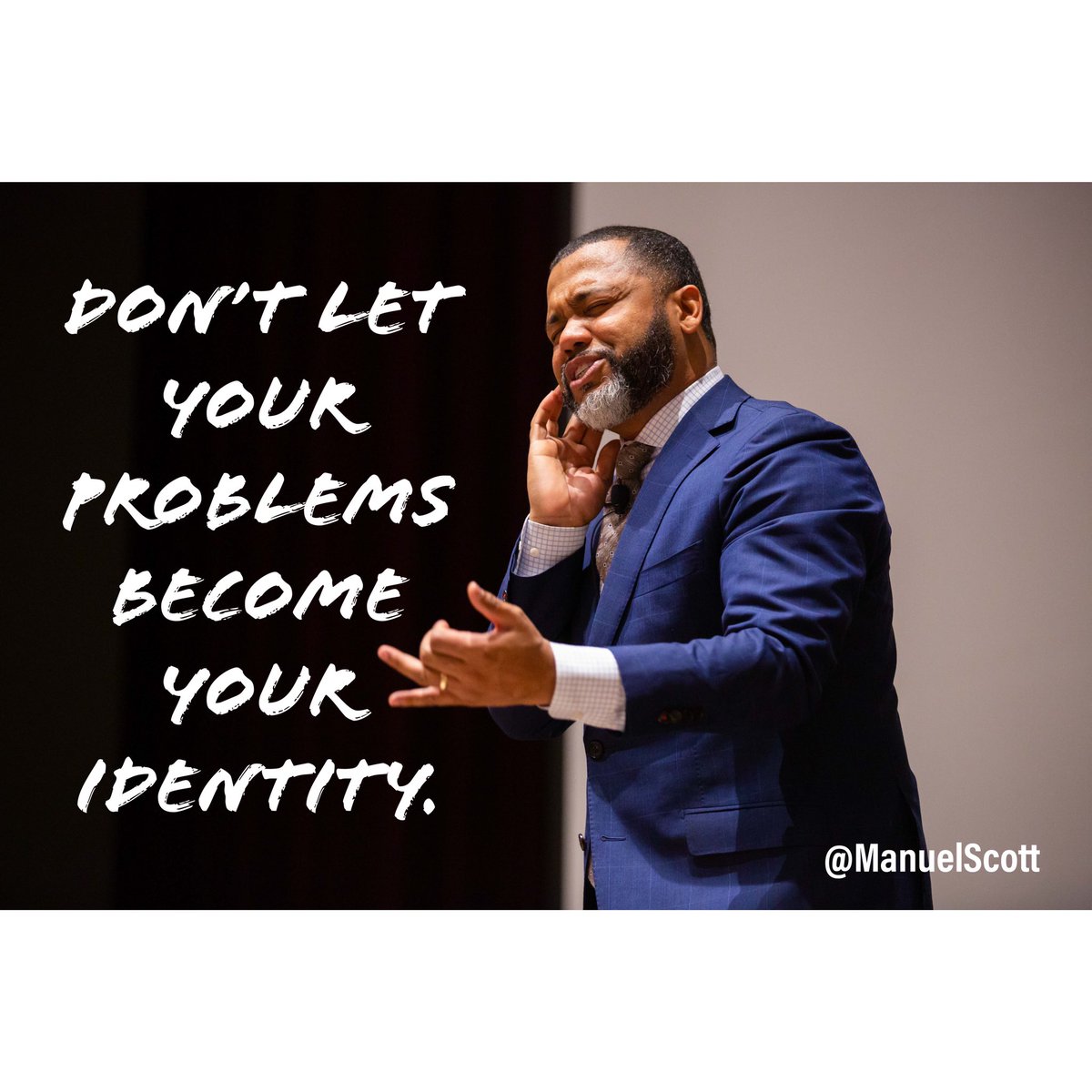 ManuelScott's tweet photo. Don’t let your problems become your identity. You are greater than what you’ve been through. #pain #identity #mannyscott https://t.co/jR7Et75P7p