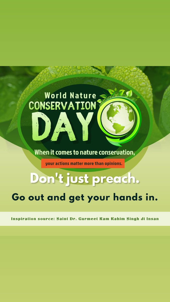 28 July -#WorldNatureConservationDay
World Nature Conservation Day
It is observed on July 28 to contribute to the advancement of protecting natural resources and to make people recognize the importance of conservation of nature....
Saint Dr <a href="/Gurmeetramrahim/">Dr.GURMEET RAM RAHIM</a>  Singh Ji Insan