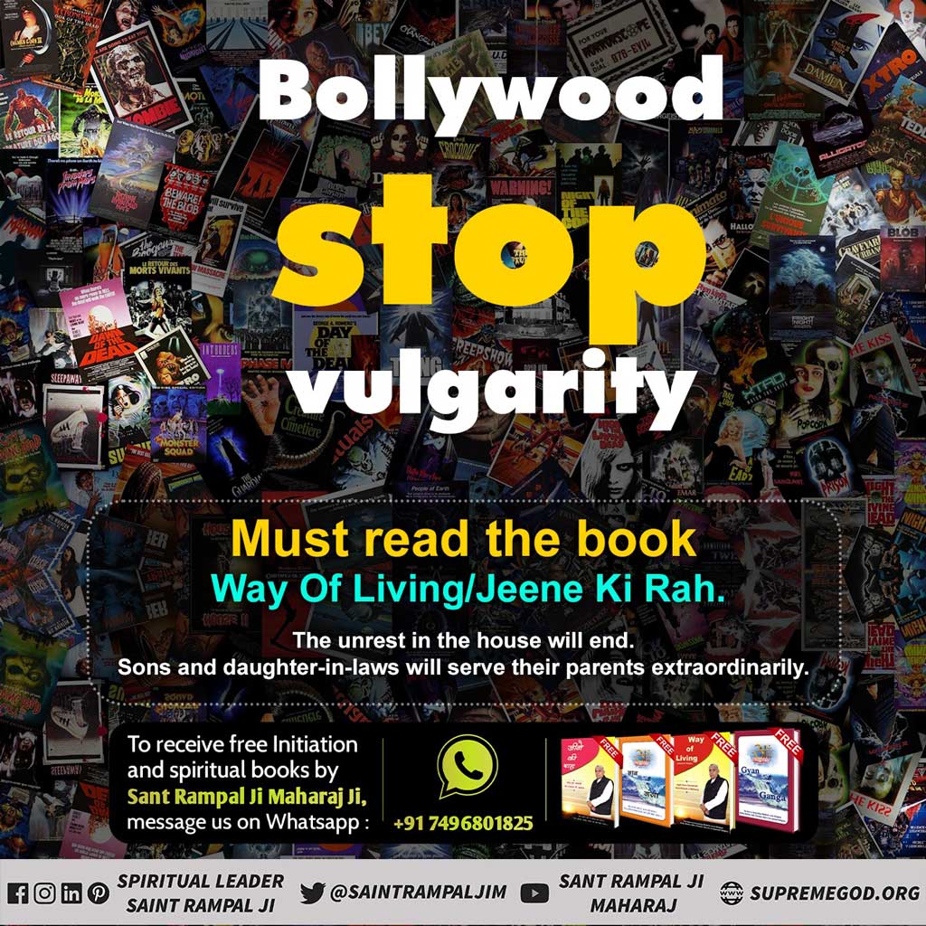 #GodMorningWednesday
#BollywoodStopVulgarity

Bollywood stop vulgarity. 
Must read the book way of living 'Jeene ki Rah'.
To know more visit Satlok Ashram YouTube channel.