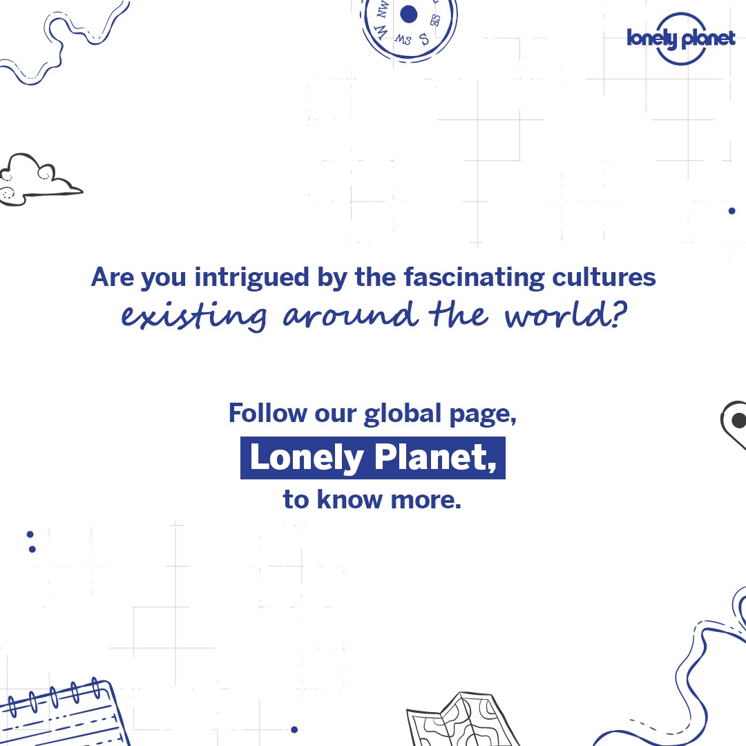 Find out about the various cultures and traditions of the world. Follow @lonelyplanet to know all about diversity. #LPIndia #lpin