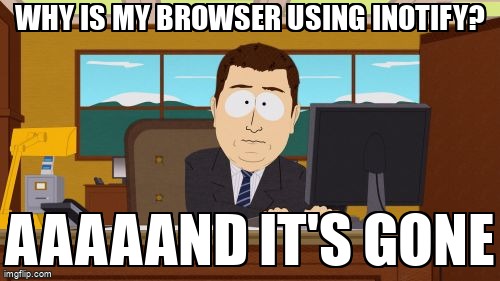 askubuntumemes's tweet image. Why is my browser using inotify? askubuntu.com/questions/1354… #browser #fcitx #inotify