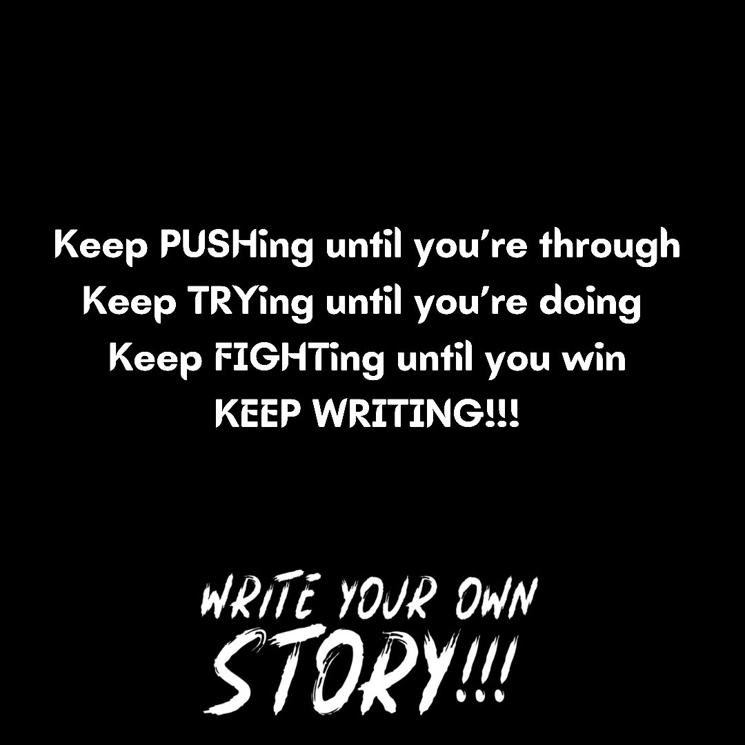 Push, Try, Fight…✍🏾