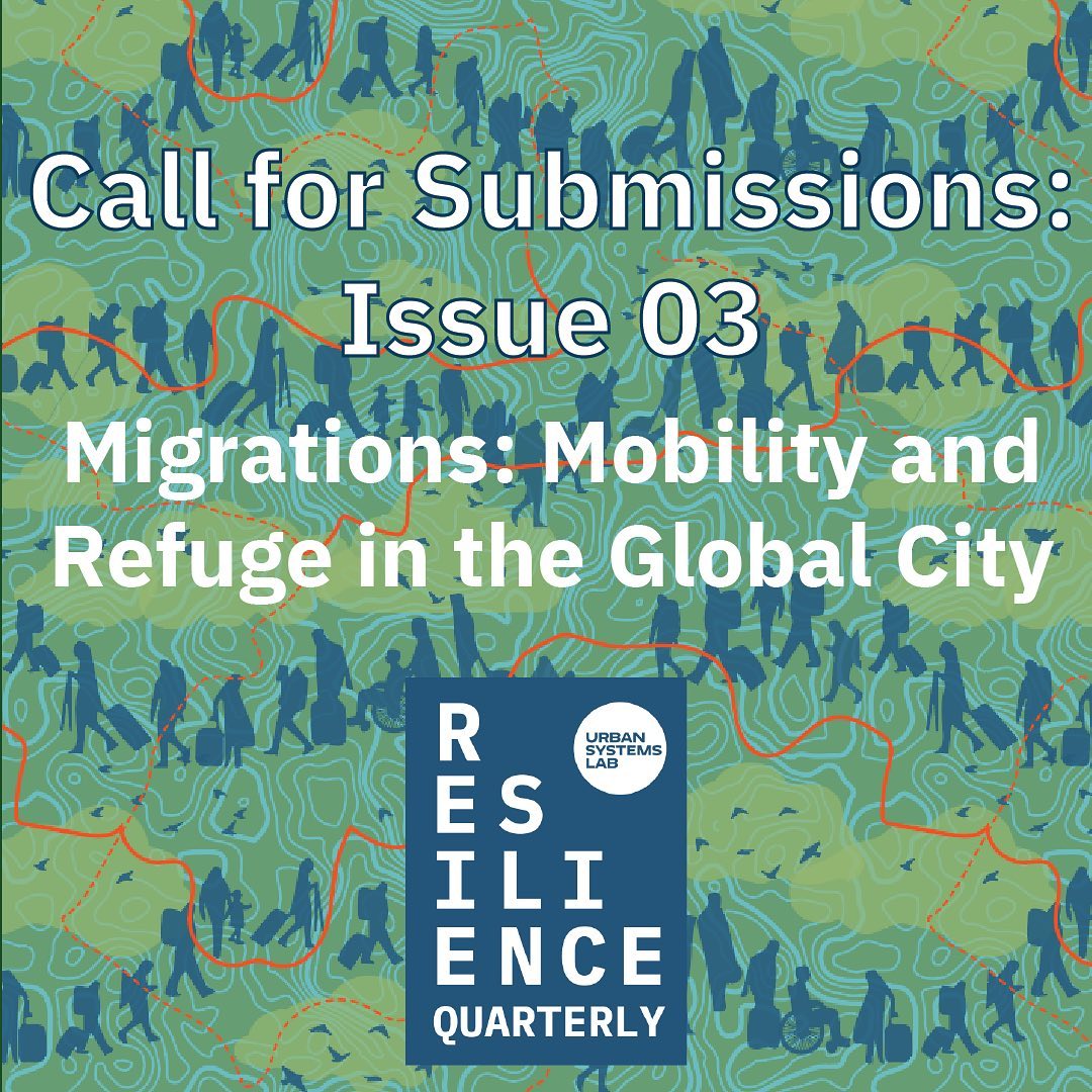 USL_NYC's tweet photo. CALL FOR SUBMISSIONS! Resilience Quarterly No. 3, Migrations: Mobility and Refuge in the Global City,  exploring the role cities play in human #mobility, #migration and #climate. We're excited to be collaborating with @ZolbergInst on this special issue.  https://t.co/P00UZAtLAc https://t.co/hjJu2k4q5C