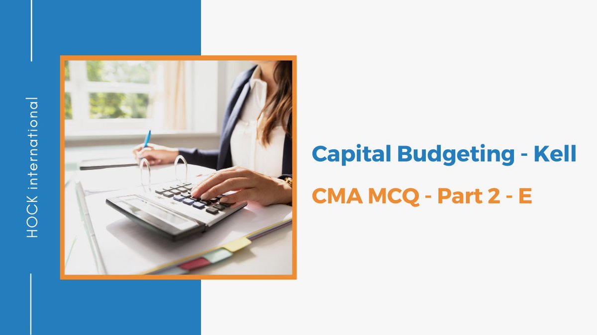 HOCKintl's tweet photo. Brian Hock works through a set of 3 multiple-choice questions about Kell Inc. covering CMA Part 2 - Section E - Capital Budgeting: https://t.co/432Q7mzwcS

#CMAexam #hockcma #brianhock https://t.co/At92YF15ly