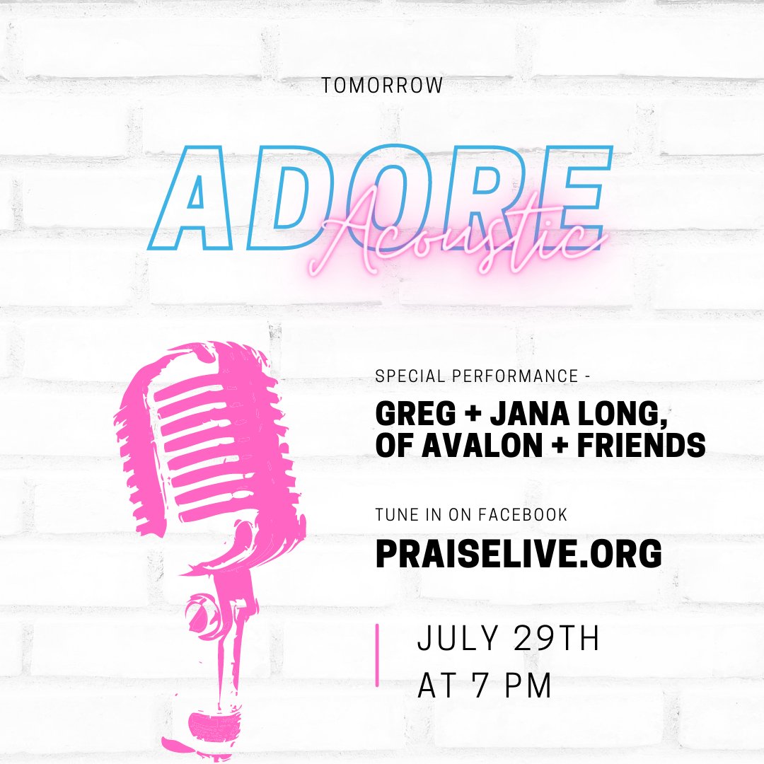 ATTENTION: ADORE Acoustic IS TOMORROW!
Thursday, July 29th at 7 PM
Greg + Jana Long of Avalon, along with friends will be providing an evening of worship for our praiseLive global family!

Worship with us either on air, on the praiseLive app, or at praiseLive.org