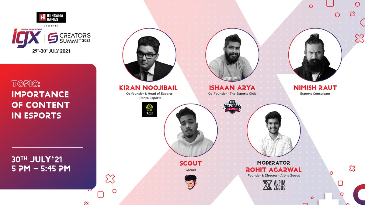Meet our Panelists as they speak about "Importance of content in esports" on 30th July 2021 at #HungamaGames presents IGX Creators Summit.

Register Now- igxcreatorssummit2021.dreamcast.in