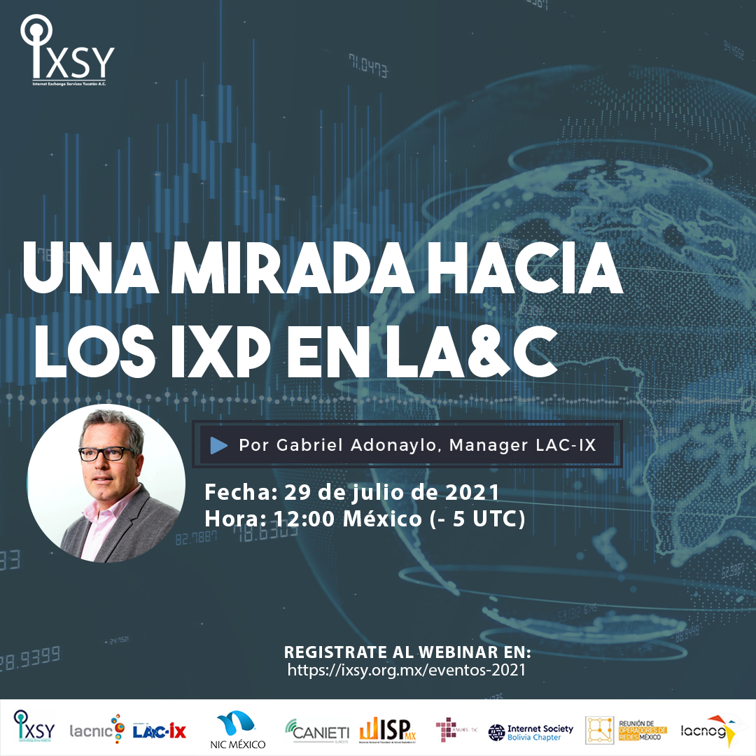 🌎 Estamos a un día de nuestro #webinar “Una mirada hacia los IXP en LAC”, este 29 jul. 2021, 12:00 Hrs, nos estará acompañando Gabriel Adonaylo, Manager de LAC-IX. 

✅ Puedes registrarte en: ixsy.org.mx/eventos-2021 
#webinar #IXP #IXSY