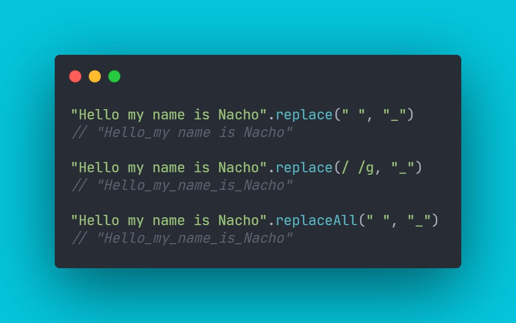 💡 The new "replaceAll()" JavaScript method.

The current "replace()" replaces all occurrences when you pass it a RegExp, but only the first if you pass it a String.

With the new "replaceAll()", we can pass it a String and get all occurrences replaced.

Super useful!