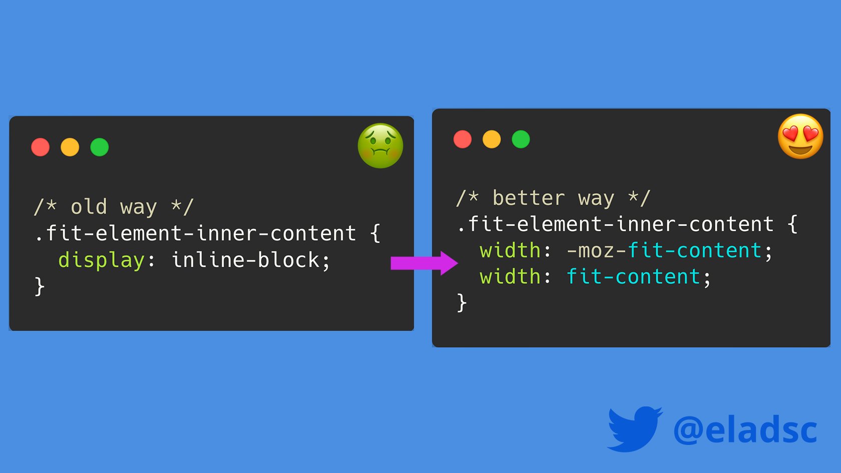 Elad Shechter on X: "🤓 When you need a #CSS 'display: block' element that takes only the content size, you can now use the 'width: fit-content' instead of the 'inline-block' value. And Elad Shechter on X: "🤓 When you need a #CSS 'display: block' element that takes only the content size, you can now use the 'width: fit-content' instead of the 'inline-block' value. And