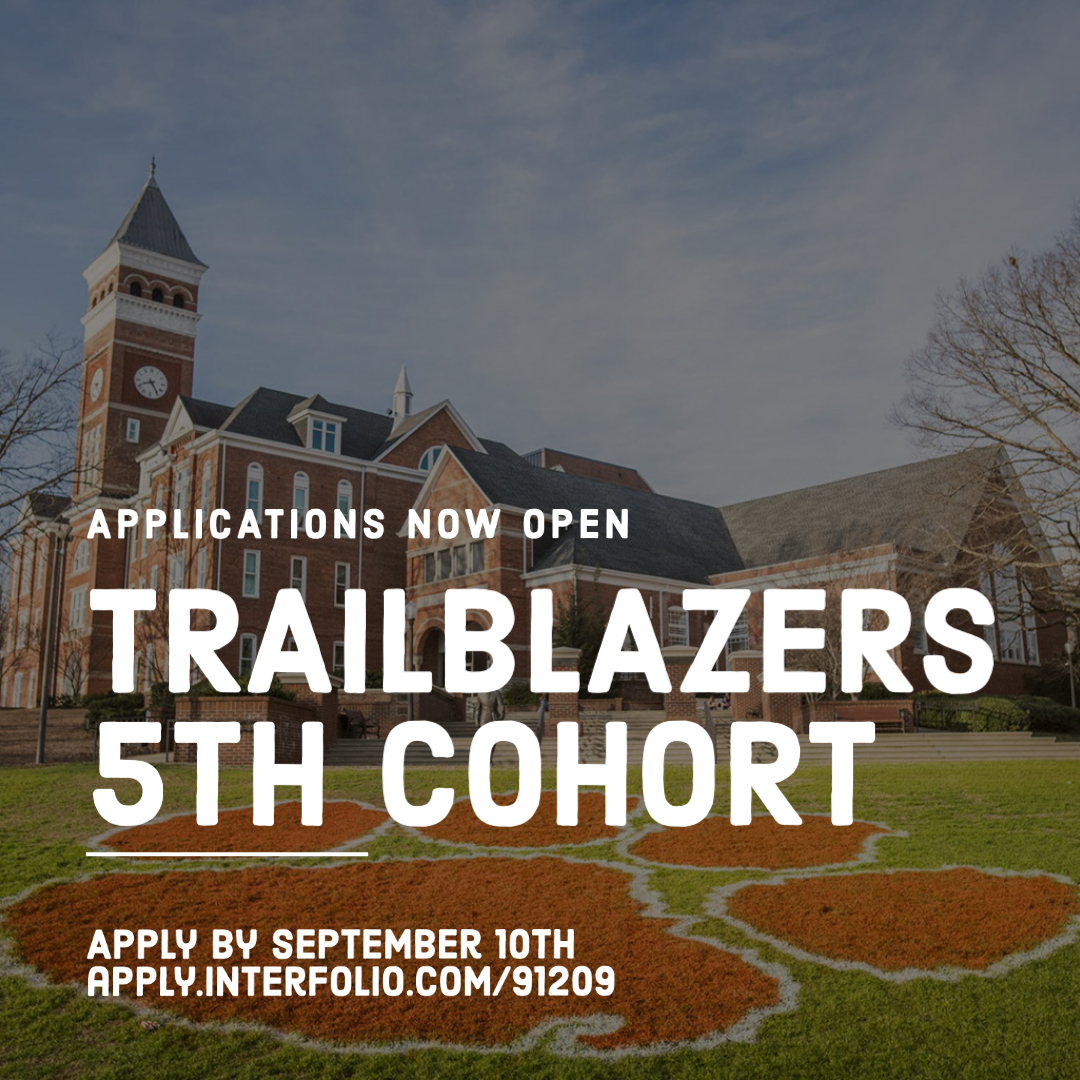 Clemson TIGERS Advance Trailblazers Program is now accepting applications for our 5th cohort! 

Apply here by September 10th: apply.interfolio.com/91209

Contact Dr. Angie Carter (adc5@clemson.edu) for more information.