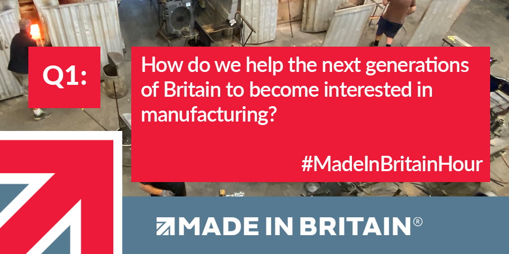Q1: How do we help the next generations of Britain to become interested in manufacturing?

Please post your comments below. 

#MadeInBritainhour #MadeInBritain #UKMFG #MIBHour