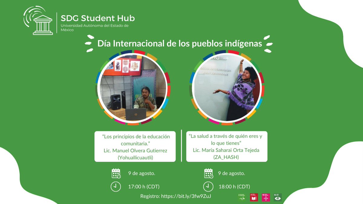 En el marco del Día internacional de los pueblos indígenas que se celebra este 09 de agosto el SDG Hub de la UAEMéx tiene el gusto de invitar a todas y todos a nuestras conferencias alineadas a los ODS 3: Salud y bienestar, ODS 4: Educación de Calidad,  ODS 10: Reducción de desigualdades, ODS 13: Acción por el clima.

Resaltando la importancia de los pueblos indígenas como impulsores de la diversidad cultural y biodiversidad en el mundo, esta conferencia estará a cargo de dos ponente: Lic. Manuel Olvera Gutierrez (Yohuallicuautli) y Lic. María Saharai Orta Tejeda (ZA_HASH).

📆 09 de Agosto
⏰ 17:00 hrs (CDT)

Les dejamos el link de registro, también lo puedes encontrar en nuestras redes.
¡No te lo pierdas!

https://bit.ly/3fw9ZuJ

#ODS #Agenda2030 #Globalgoals #ODS2030 #sdghubuaeméx #sdgstudentprogram #ODS3 #ODS4 #ODS10 #ODS13