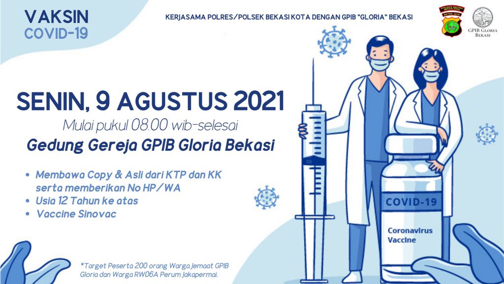 Vaksinasi Covid-19 Kerjasama POLRES/POLSEK Bekasi Kota dengan GPIB Gloria Bekasi : 9 Agustus 2021 (pendaftaran via Korsek/Wakorsek paling lambat 7 Agustus 2021). (Vaksinasi ke-1)