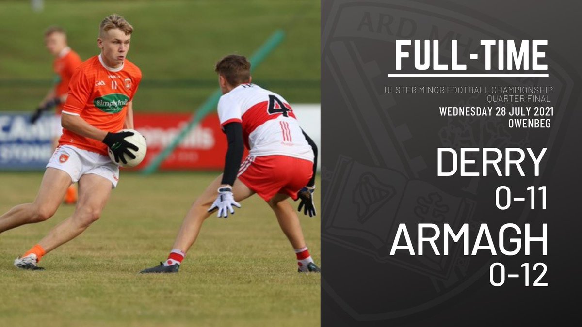 Ulster Minor Quarter Final
Armagh: 0-12(12)
Derry: 0-11(11)