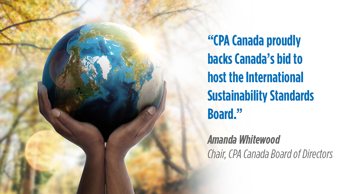 CPAcanada's tweet photo. CPA Canada’s Board of Directors proudly echo their support for Canada’s bid to become the global headquarters for the new International Sustainability Standards Board. https://t.co/D4aV8hIGLh
