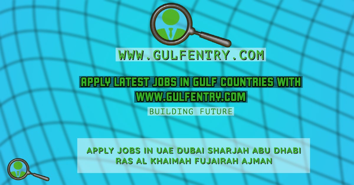 #gulfentry #gulfjobs #uaejobs #recruitment #recentjobs #latestjobs #hiring #dubaijobs #dubaihiring #dubaijob #abudhabijobs #recruiting #hr #talentacquisition #jobseekers #hiringuae #gulfjobs #qatarjobs
#sharjah #ajman #abudhabi 
Visit now gulfentry.com