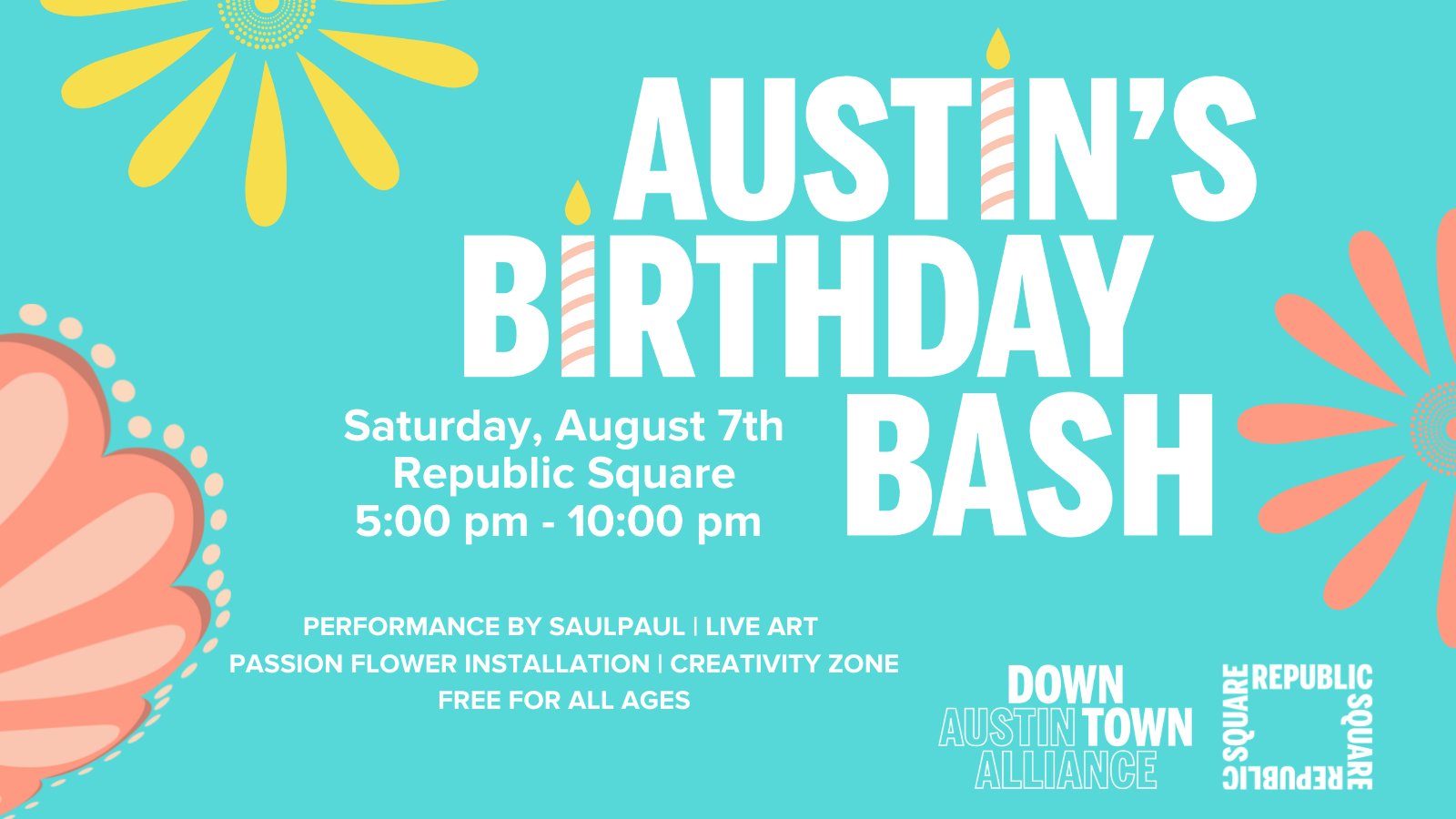 Republic Square Celebrate Austin S Birthday August 7th 5 10pm At Republic Square Saulpaul Will Perform On The Passion Flower While Niz Paints Enjoy 4 Hot Dogs And Fireman Light Beer From