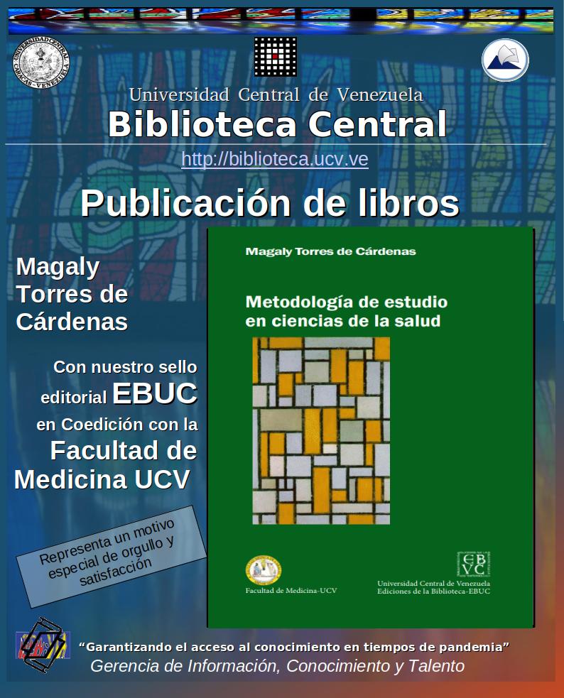 BibCentralUCV's tweet photo. La Gerencia de Información, Conocimiento y Talento invita a consultar en #SIBUCV la 1era edic. digital del libro"Metodología de estudio en ciencias de la salud"de Magaly Torre de Cárdenas, publicado por nuestro sello editorial #EBUC en coedición con #FacMedicinaUCV
@NotiMedUCV https://t.co/K4dgE9jYXT