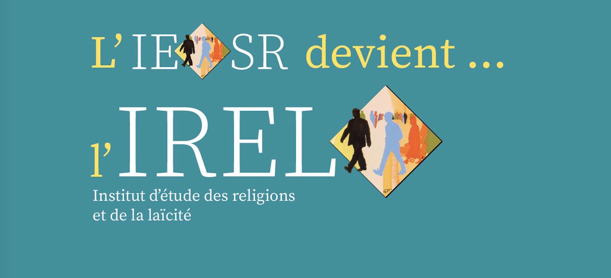 Laurent Lom on Twitter: "L'IESR (Institut européen en sciences des religions) devient l'IREL (Institut d'étude des religions et de la laïcité). https://t.co/BE3YNO0bH2" / Twitter