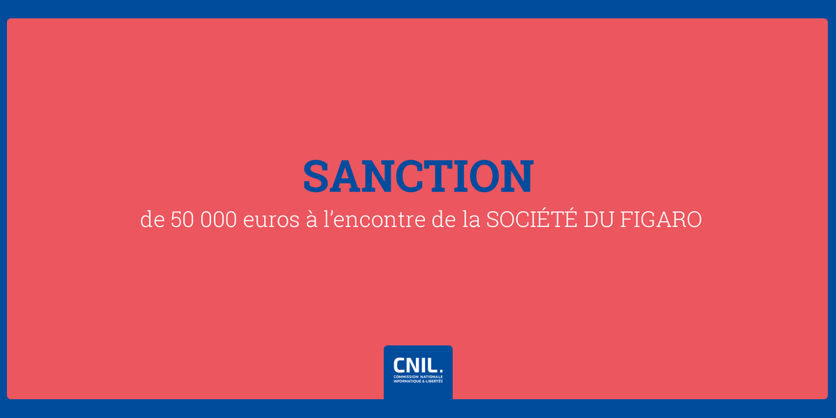 CNIL's tweet photo. #SANCTION🔴ℹ️ La formation restreinte de la CNIL a sanctionné la SOCIETE DU FIGARO concernant le dépôt de cookies publicitaires à partir du site https://t.co/7Q3aH3MoKb sans recueil du consentement préalable des internautes 👉https://t.co/6af9Roxk85 https://t.co/BIwLlyKsv9