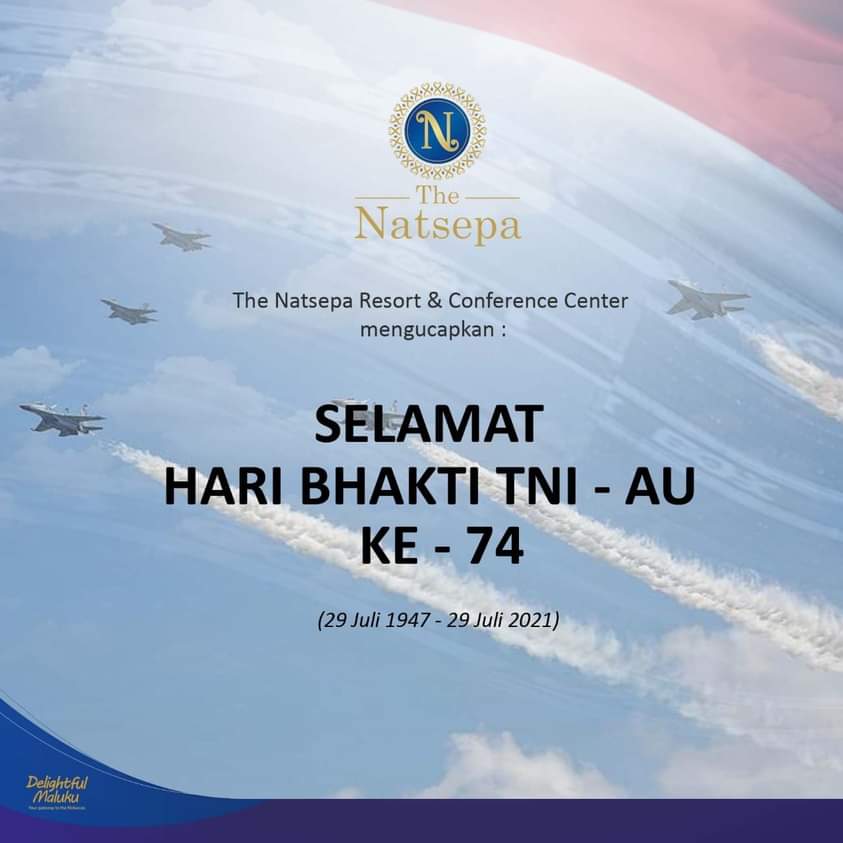 The Natsepa Resort &amp; Conference Center  mengucapkan ; Selamat Hari Bhakti TNI AU ke-74 tahun 2021. Bhakti Pahlawan Udara menjadi Tonggak Sejarah, Bhakti Generasi Penerus Membangun Kejayaan Angkatan Udara. #haribhaktiTNIAU #TNIAU