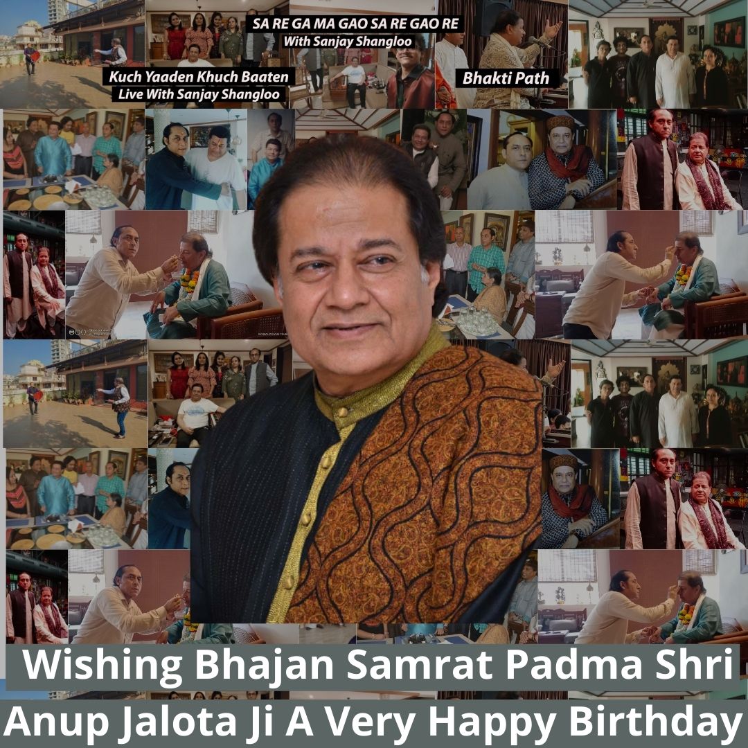 Wishing Guruji Padma Shri Anup Jalota Ji A Very Happy Birthday 