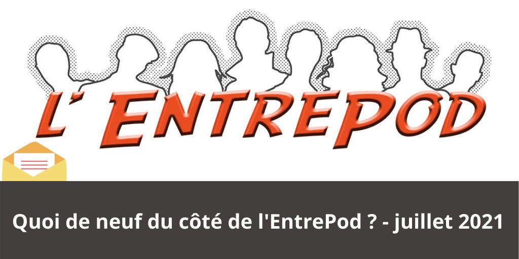 📣 Le "quoi de neuf" de l'EntrePod 🎧 - juillet 2021 
mailchi.mp/63fa9dff8d91/l…