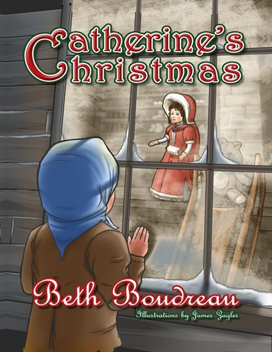 The little girl stood so close to the window that her breath made a round clear spot on the frosted glass. She didn’t notice. She was too busy looking at the doll. Catherine’s Christmas is written by Beth Boudreau soon available in French and Spanish.
