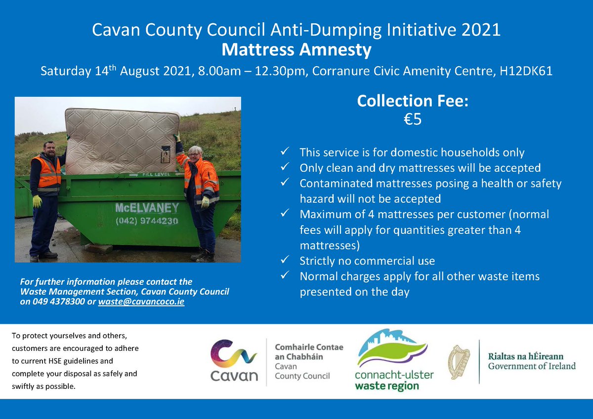 Cavan County Councils Anti-Dumping Initiative Mattress Amnesty, Saturday 14th of August 2021 8.00am - 12.30pm at the Corranure Civic Amenity Centre H12DK61. €5 collection fee. See below for further details: