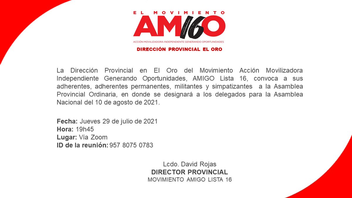 CONVOCATORIA EL ORO | La Dirección Provincial de #ElOro del Movimiento Acción Movilizadora Independiente Generando Oportunidades, #AMIGO Lista 16, CONVOCA a la Asamblea Provincial Ordinaria del movimiento, para el día 29 de julio de 2021 a las 19h45, mediante la plataforma zoom.