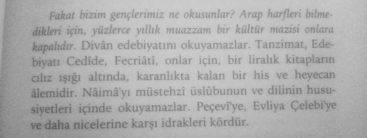"Fakat bizim gençlerimiz ne okusunlar? Arap harfleri bilmedikleri için, yüzlerce yıllık muazzam bir kültür mazisi onlara kapalıdır."

#PeyamiSafa
#PeyamiSafadan
#ÖtükenNeşriyat
#EğitimGençlikveÜniversite

<a href="/otukennesriyat/">Ötüken Neşriyat</a>