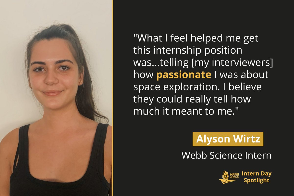 Left: Alyson Wirtz. Right: "What I feel helped me get this internship position was... telling [my interviewers] how passionate I was about space exploration. I believe they could really tell how much it meant to me." - Alyson Wirtz, Webb Science Intern