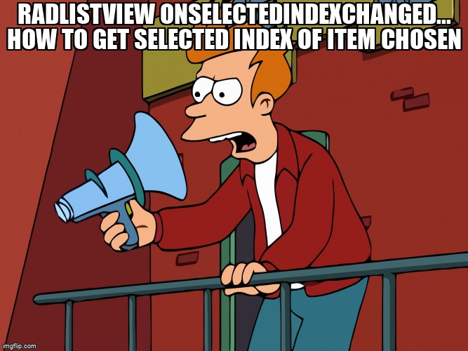 overflow_meme's tweet image. RadListView OnSelectedIndexChanged... how to get selected index of item chosen stackoverflow.com/questions/6856… #selectedindex #dataitem #radlistview #itemtemplate