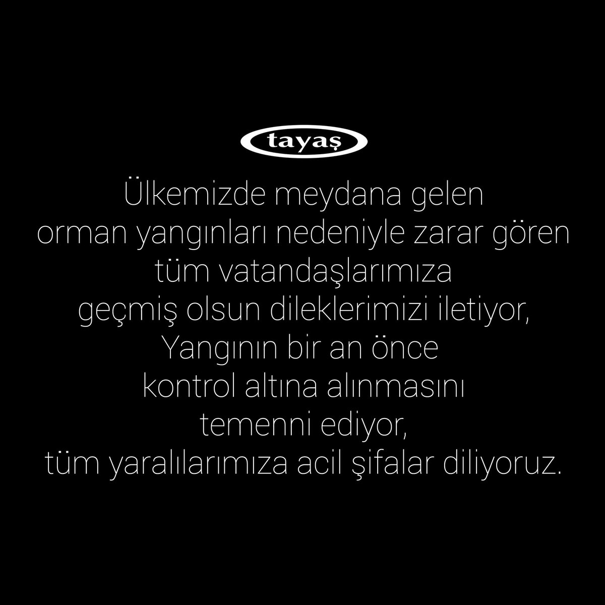 Ülkemizde meydana gelen orman yangınları nedeniyle zarar gören tüm vatandaşlarımıza geçmiş olsun dileklerimizi iletiyor, yangının bir an önce kontrol altına alınmasını temenni ediyor, tüm yaralılarımıza acil şifalar diliyoruz. 🙏🏻