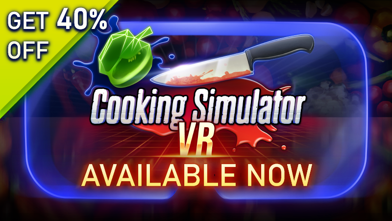 Cooking Simulator on X: It's here! Cooking Simulator VR, ported by our  friends from @GBoomVR is now available! Cooking Simulator owners get 40%  loyalty discount for purchasing the VR version. The discount