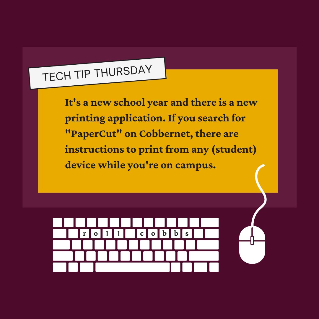 Happy Tech Tip Thursday! 🥳

It's a new school year and there is a new printing application. If you search for "PaperCut" on Cobbernet, there are instructions to print from any (student) device while you're on campus (including your cellphone!!).