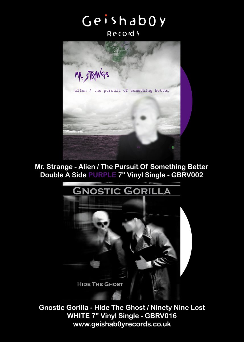 Not one but TWO great coloured 7" singles for your collection!
Mr. Strange - Alien / The Pursuit Of Something Better - Purple Double A &amp;" (Pre-order for November)
Gnostic Gorilla - Hide The Ghost - WHITE 7" available now!
geishab0yrecords.co.uk