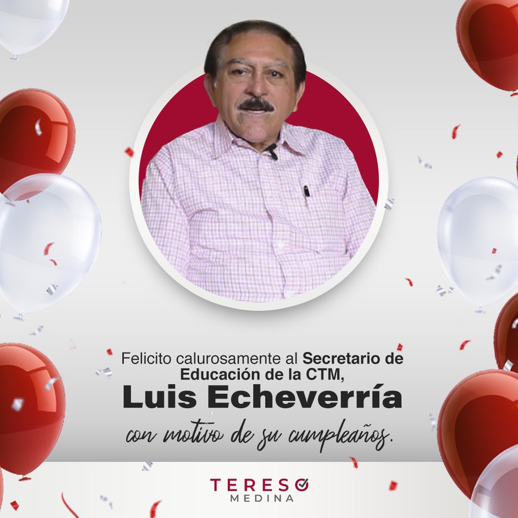 tereso_medina's tweet photo. Mando una felicitación de cumpleaños a Luis Echeverría, y Secretario de Educación de la @CTM_MX.
Te deseo un gran día en compañía de tus seres queridos y éxito futuro. 
¡Felicidades! https://t.co/kAyuD0MmEO