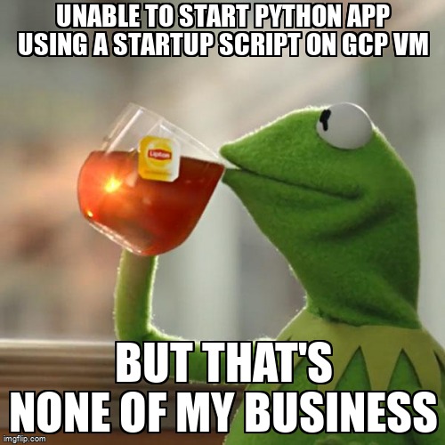 overflow_meme's tweet image. Unable to start python app using a startup script on GCP VM stackoverflow.com/questions/6858… #ubuntu #googlecomputeengine #virtualmachine #ubuntu1604 #googlecloudplatform