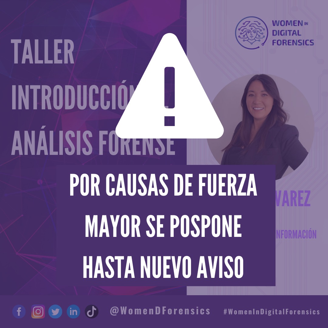Por motivos de fuerza mayor se posterga nuestro Taller: Introducción al análisis forense hasta nuevo aviso
Gracias por su comprensión.
#womenindigitalforensics #análisisforensedigital #digitalforensics
