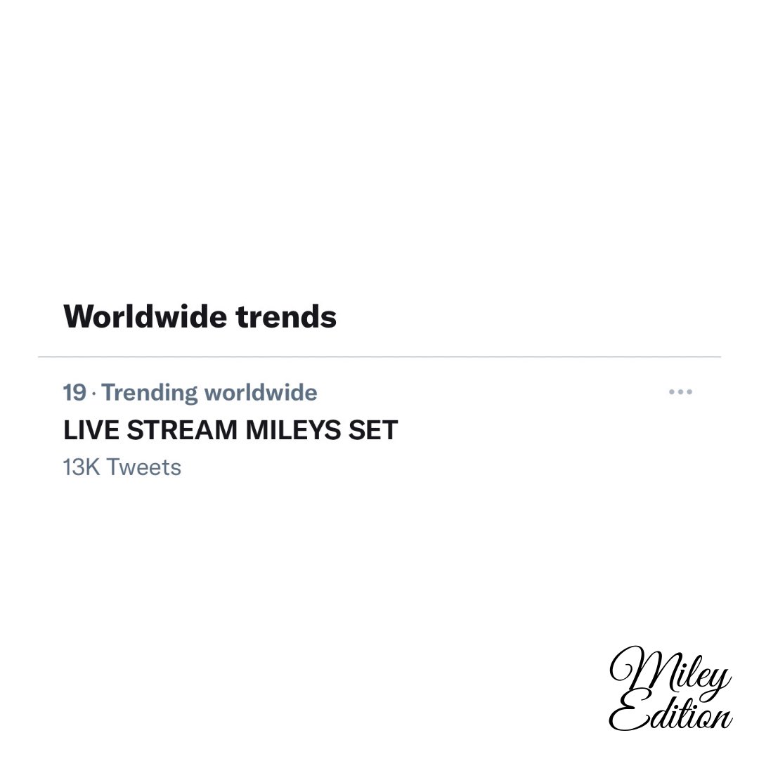 MileyEdition's tweet photo. LIVE STREAM MILEYS SET enters the top 20 on the Worldwide trends at #19 with over 13 THOUSAND tweets! https://t.co/e2pVbgNxKj